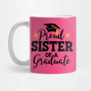 Proud sister of a graduate; graduation; graduating; graduate; senior; student; high school; seniors; class of; class of 2024; senior 2024; graduation party; parents; proud; sister; proud sister; proud family; high school; school; Mug